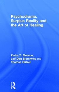 bokomslag Psychodrama, Surplus Reality and the Art of Healing