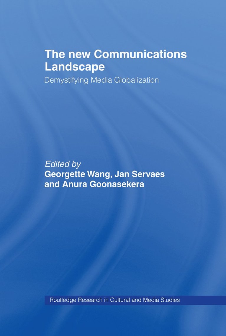 Anura Goonasekera, Jan Servaes, Georgette Wang - New Communications Landscape, Inbunden