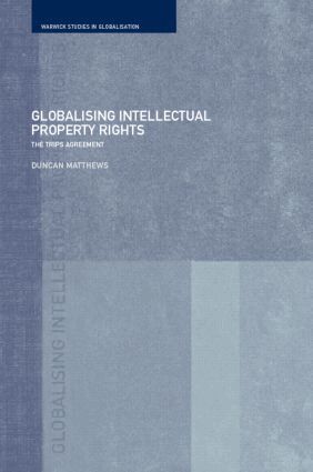 Duncan Matthews - Globalising Intellectual Property Rights, Inbunden