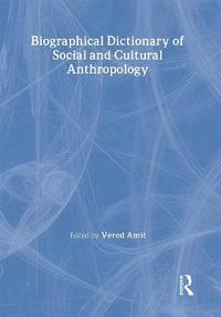 bokomslag Biographical Dictionary of Social and Cultural Anthropology