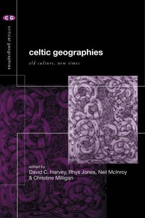 David C. Harvey, Rhys Jones, Neil McInroy, Christine Milligan - Celtic Geographies, Häftad