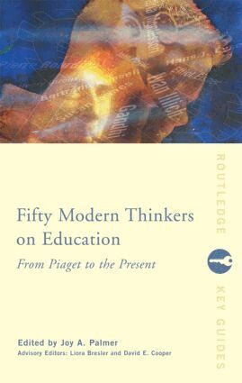 Liora Bresler, David Cooper, Joy Palmer - Fifty Modern Thinkers on Education, Häftad