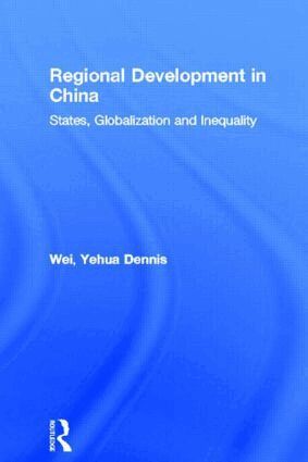 Yehua Dennis Wei - Regional Development in China, Inbunden