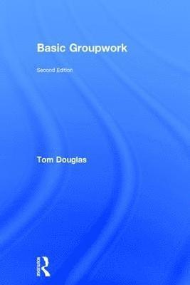 Tom Douglas - Basic Groupwork, Inbunden