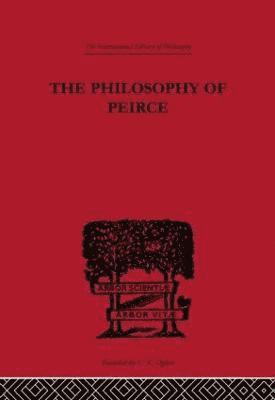 Justus Buchler - Philosophy of Peirce, Inbunden