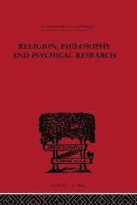bokomslag Religion, Philosophy and Psychical Research