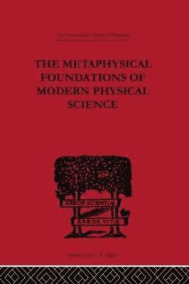 Edwin Arthur Burtt - Metaphysical Foundations of Modern Physical Science, Inbunden