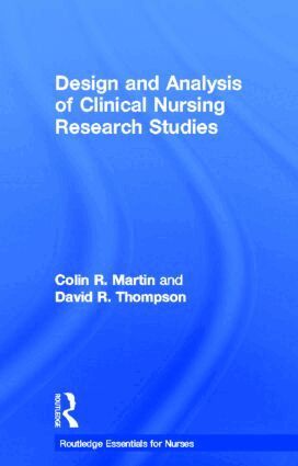 Colin R Martin, David R Thompson - Design and Analysis of Clinical Nursing Research Studies, Inbunden