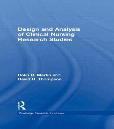 Colin R Martin, David R Thompson - Design and Analysis of Clinical Nursing Research Studies, Häftad