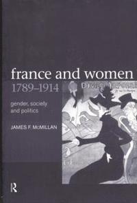bokomslag France and Women, 1789-1914