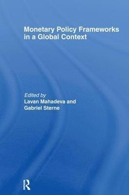 Lavan Mahadeva, Gabriel Sterne, UK) Sterne, Gabriel (Bank of England - Monetary Policy Frameworks in a Global Context, Inbunden
