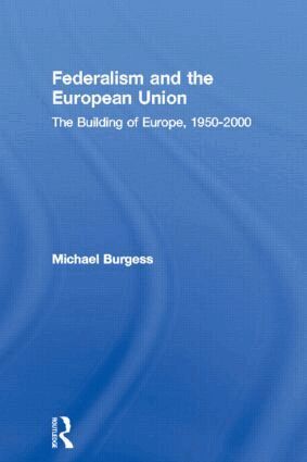 Michael Burgess - Federalism and the European Union, Häftad