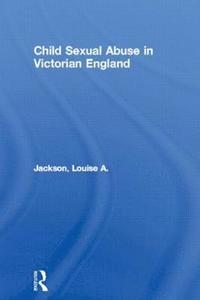 bokomslag Child Sexual Abuse in Victorian England