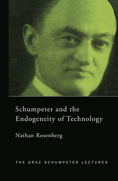 bokomslag Schumpeter and the Endogeneity of Technology