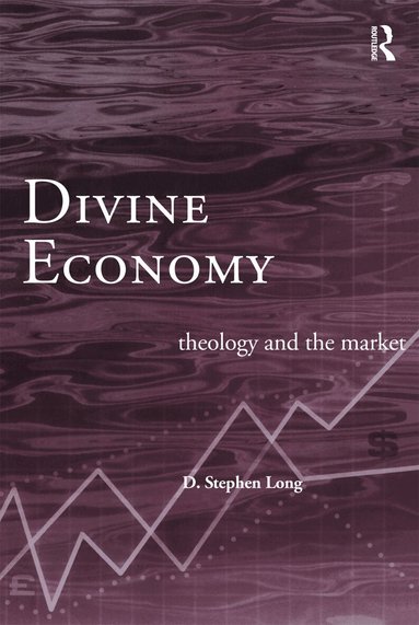 D. Stephen Long - Divine Economy, Häftad