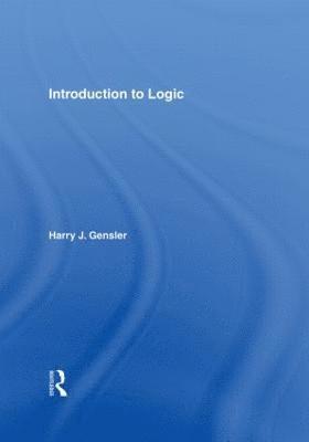 Harry Gensler - Introduction to Logic, Inbunden