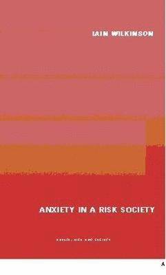 Anxiety in a 'Risk' Society 1