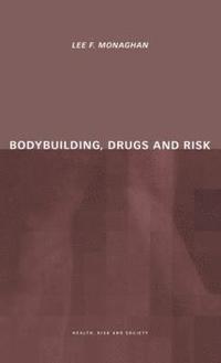 bokomslag Bodybuilding, Drugs and Risk