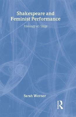 Shakespeare and Feminist Performance