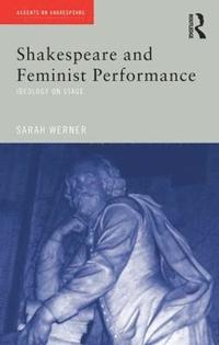 bokomslag Shakespeare and Feminist Performance