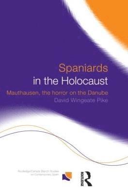 David Wingeate Pike - Spaniards in the Holocaust, Inbunden