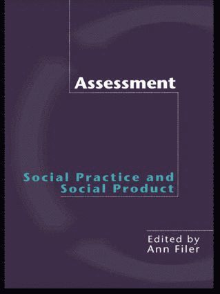 bokomslag Assessment: Social Practice and Social Product