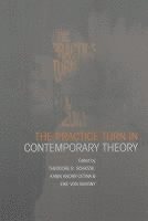 bokomslag The Practice Turn in Contemporary Theory