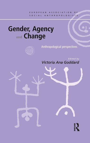 Victoria Goddard - Gender, Agency and Change, Inbunden
