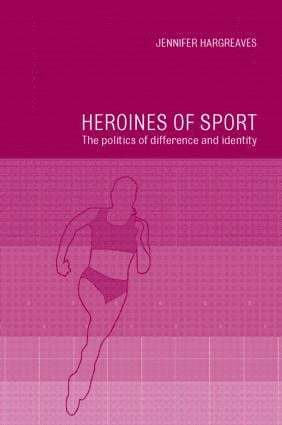 Jennifer Hargreaves, UK) Hargreaves, Jennifer (independent scholar - Heroines of Sport, Häftad