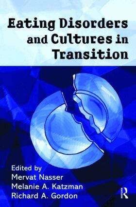 Mervat Nasser, Melanie Katzman, Richard Gordon - Eating Disorders and Cultures in Transition, Häftad