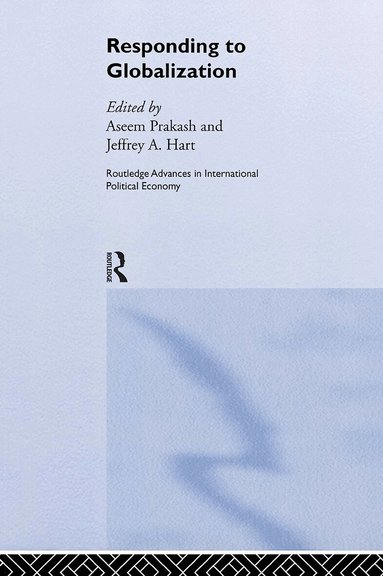 Jeffrey A. Hart, Aseem Prakash - Responding to Globalisation, Inbunden