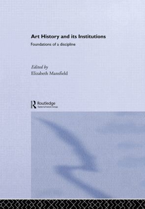 Elizabeth Mansfield - Art History and Its Institutions, Inbunden