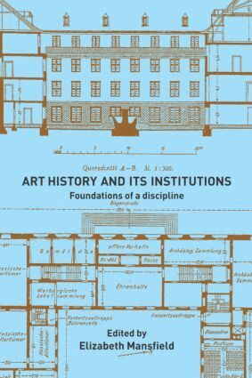 Elizabeth Mansfield - Art History and Its Institutions, Häftad