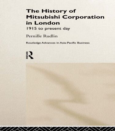 Pernille Rudlin - History of Mitsubishi Corporation in London, Inbunden