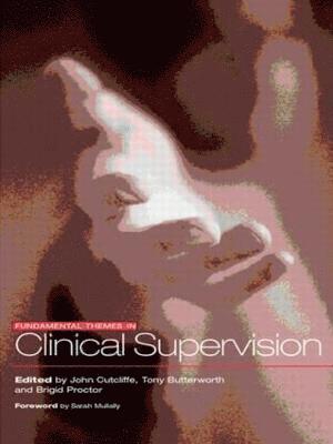 Tony Butterworth, John R. Cutcliffe, Brigid Proctor, USA) Cutcliffe, John R. (University of Maine - Fundamental Themes in Clinical Supervision, Häftad