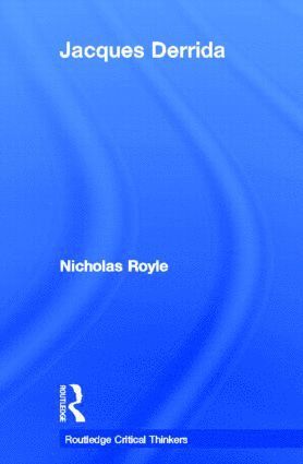 Nicholas Royle, UK) Royle, Nicholas (University of Sussex - Jacques Derrida, Inbunden