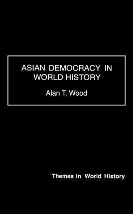Alan T. Wood - Asian Democracy in World History, Häftad