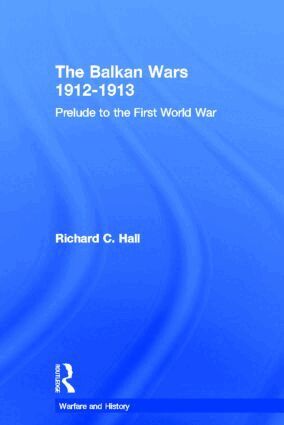 Richard C. Hall - Balkan Wars 1912-1913, Inbunden