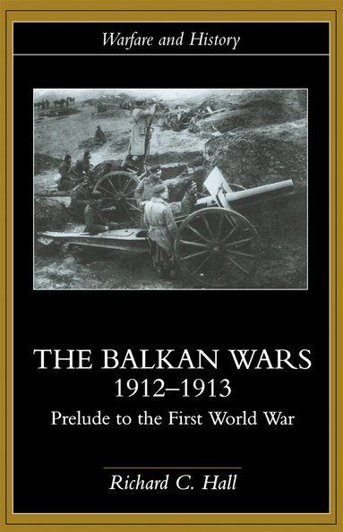 Richard C. Hall - Balkan Wars 1912-1913, Häftad