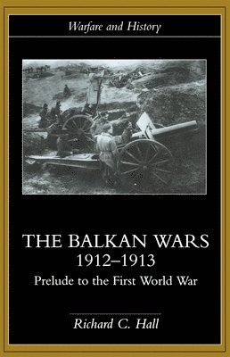 bokomslag The Balkan Wars 1912-1913