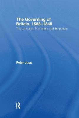 The Governing of Britain, 1688-1848 1