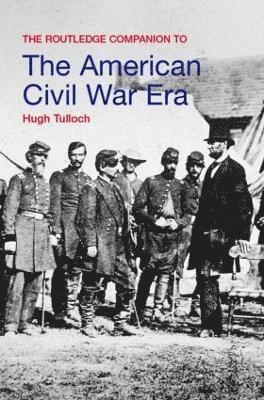 bokomslag The Routledge Companion to the American Civil War Era