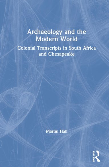 bokomslag Archaeology and the Modern World