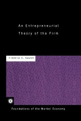 An Entrepreneurial Theory of the Firm 1