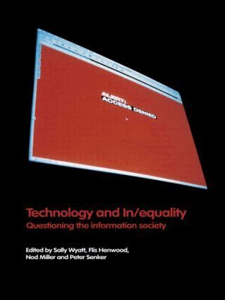Flis Henwood, Nod Miller, Peter Senker, Sally Wyatt - Technology and In/equality, Häftad