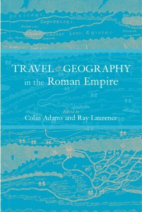 Colin Adams, Ray Laurence - Travel and Geography in the Roman Empire, Inbunden