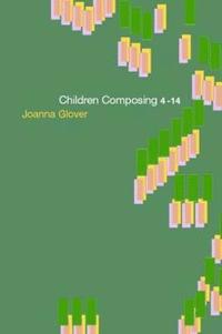 bokomslag Children Composing 4-14