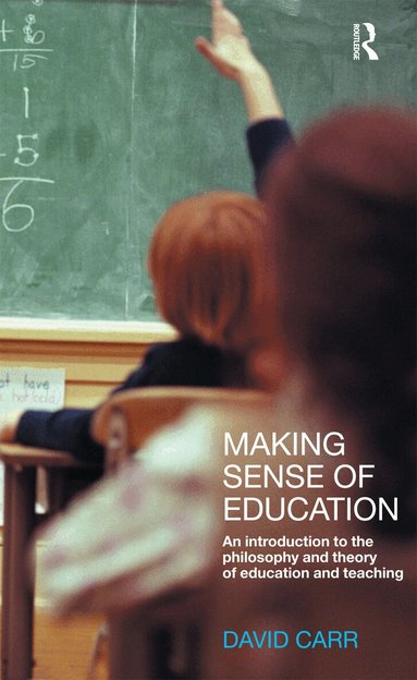 David Carr - Making Sense of Education, Häftad