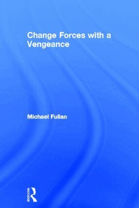 Michael Fullan - Change Forces With A Vengeance, Inbunden