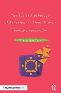 bokomslag The Social Psychology of Behavior in Small Groups